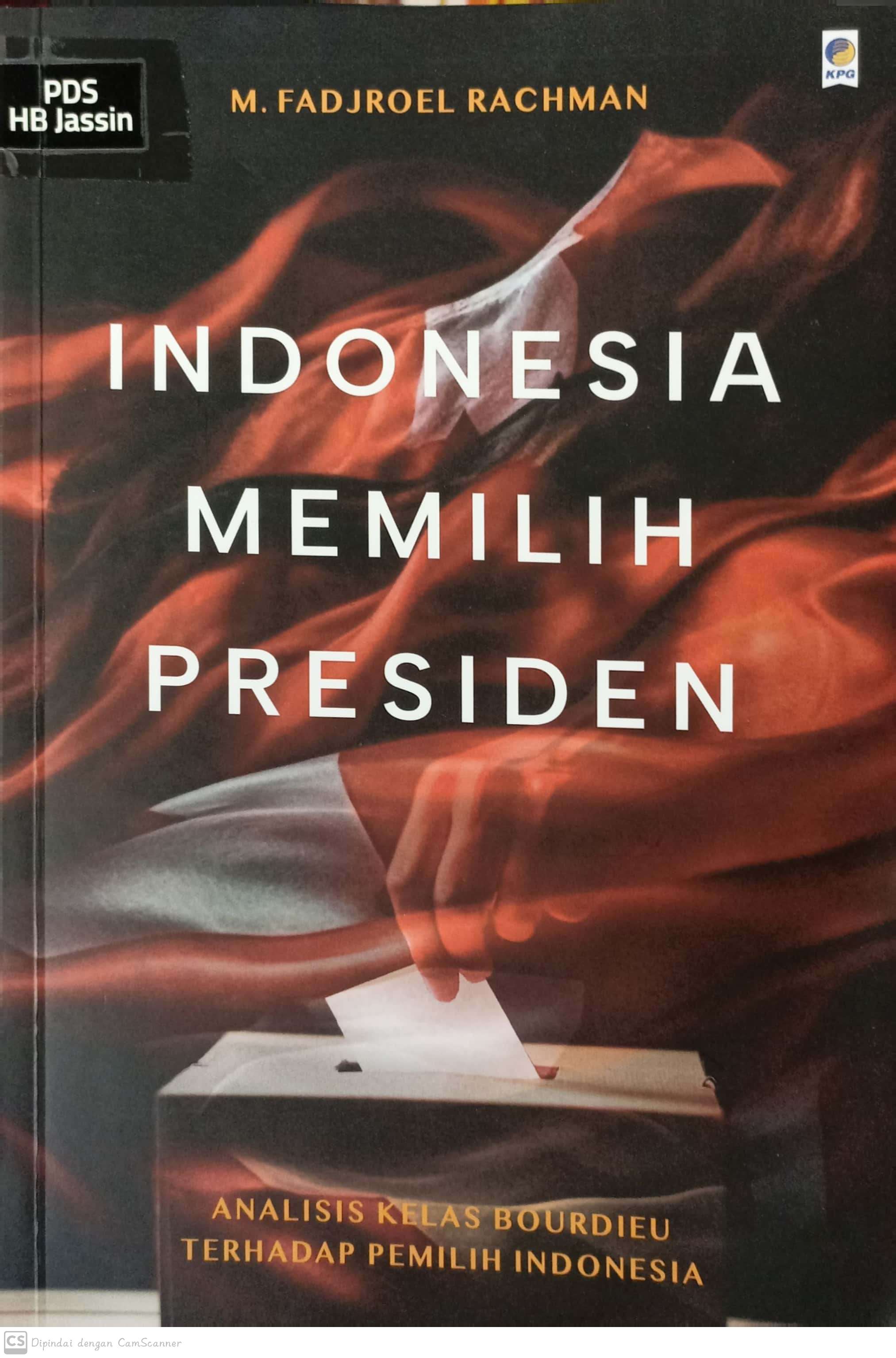 Indonesia memilih presiden : analisis kelas bourdieu terhadap pemilih indonesia