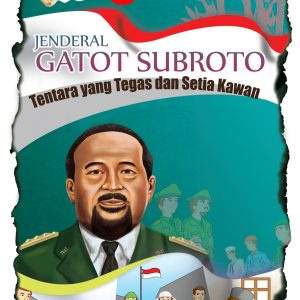 Jendral gatot subroto : Tentara yang tegas dan setia kawan