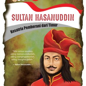 Sultan hasanuddin : Kesatria pemberani dari timur