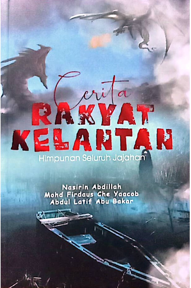 Cerita rakyat kelantan : himpunan seluruh jajahan
