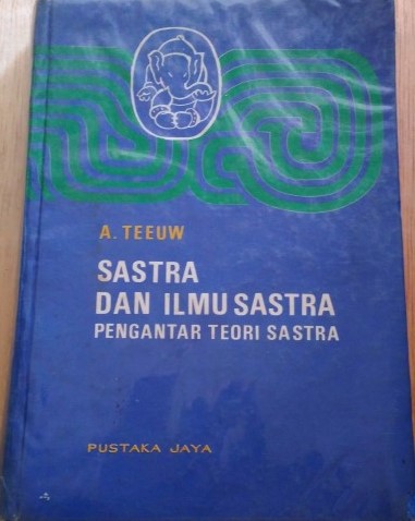 Sastra dan ilmu sastra : pengantar teori sastra