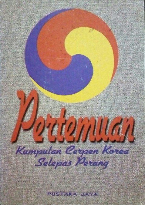 Pertemuan : kumpulan cerpen Korea selepas perang
