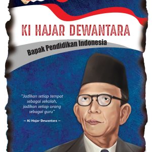 Ki Hajar Dewantara : Bapak pendidikan Indonesia