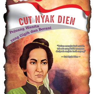 Cut Nyak Dien : Pejuang wanita yang gigih dan berani