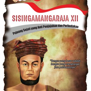 Sisingamangaraja XII : Pejuang sejati yang anti penjajahan dan perbudakan