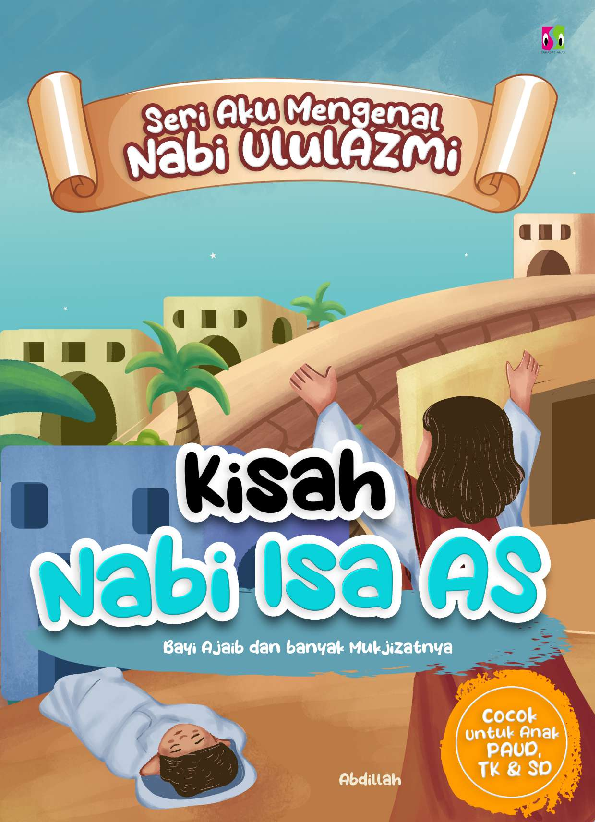 Kisah Nabi Isa As : bayi ajaib dan banyak mukjizatnya