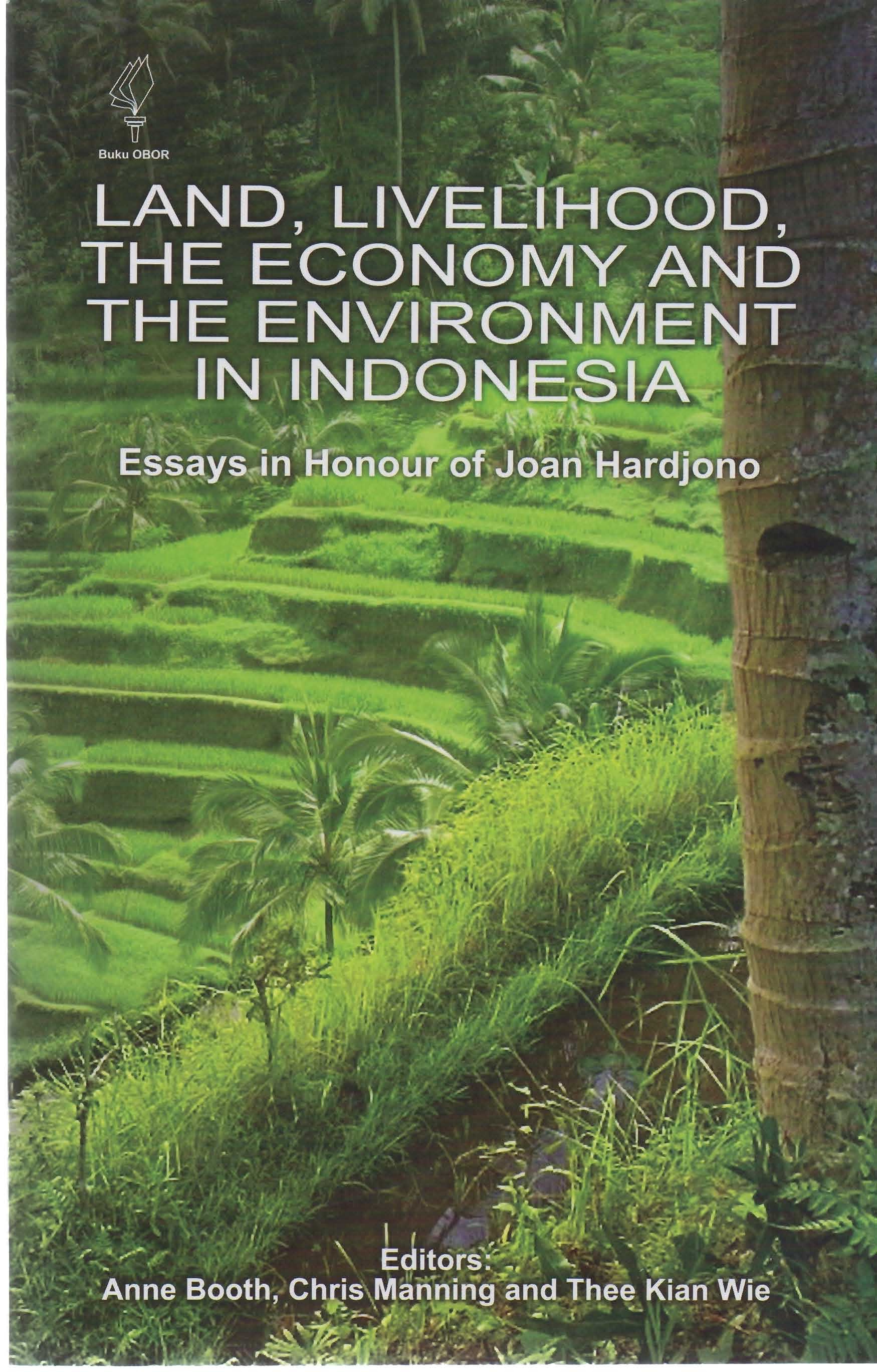 Land, livelihood, the economy and the environtment in Indonesia : essays in honour of Joan Hardjono