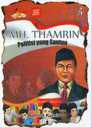 M.H. Thamrin : politisi santun dari Jakarta