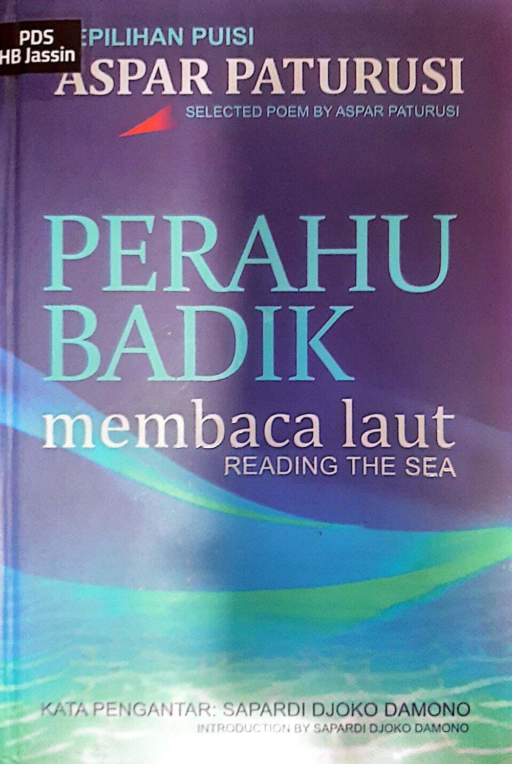 Perahu Badik (Membaca Laut) : 100 Aspars's Poems Bilingual