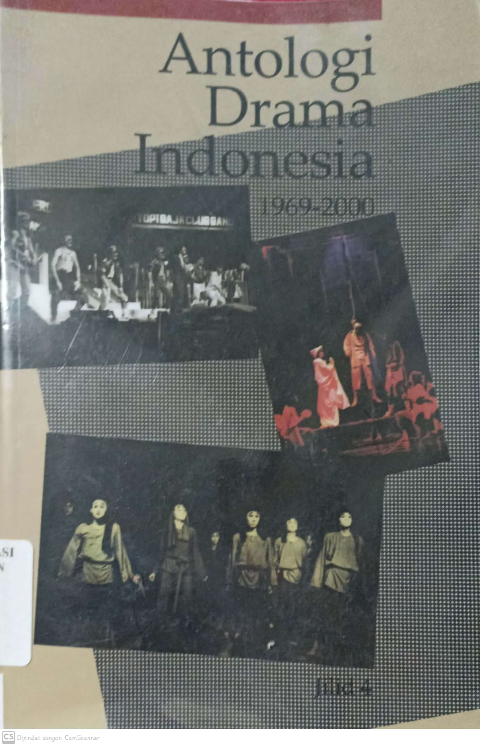 Antologi Drama Indoensia jilid 4 : 1969-2000 / Amanah Lontar