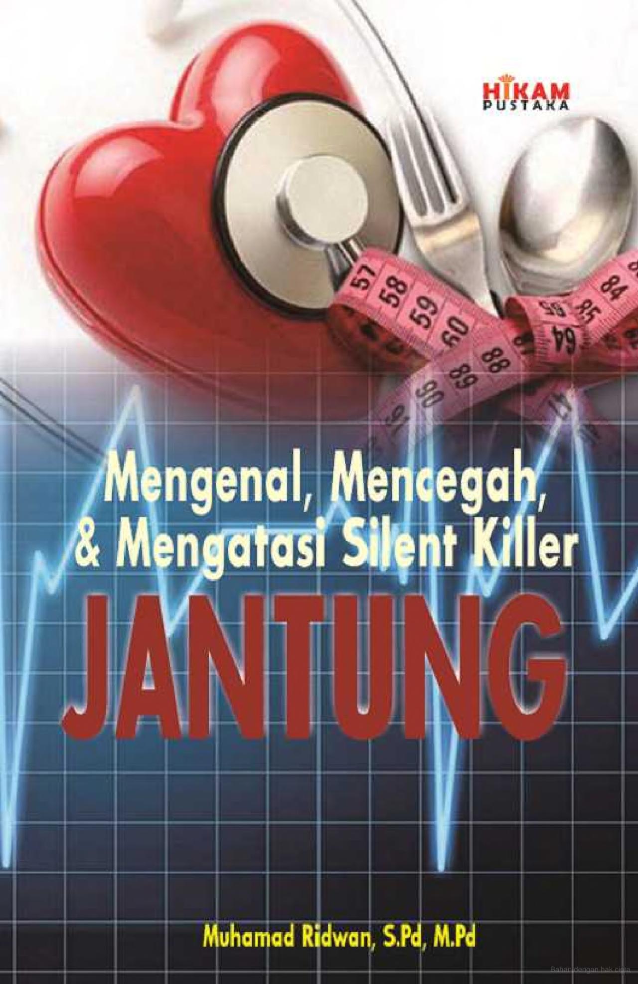 Mengenal, mencegah, dan mengatasi silent killer jantung