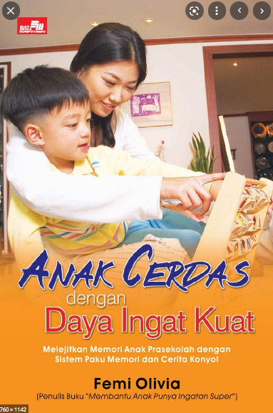 Anak cerdas dengan daya ingat kuat : Melejitkan memori anak dengan sistem paku memori dan cerita konyol