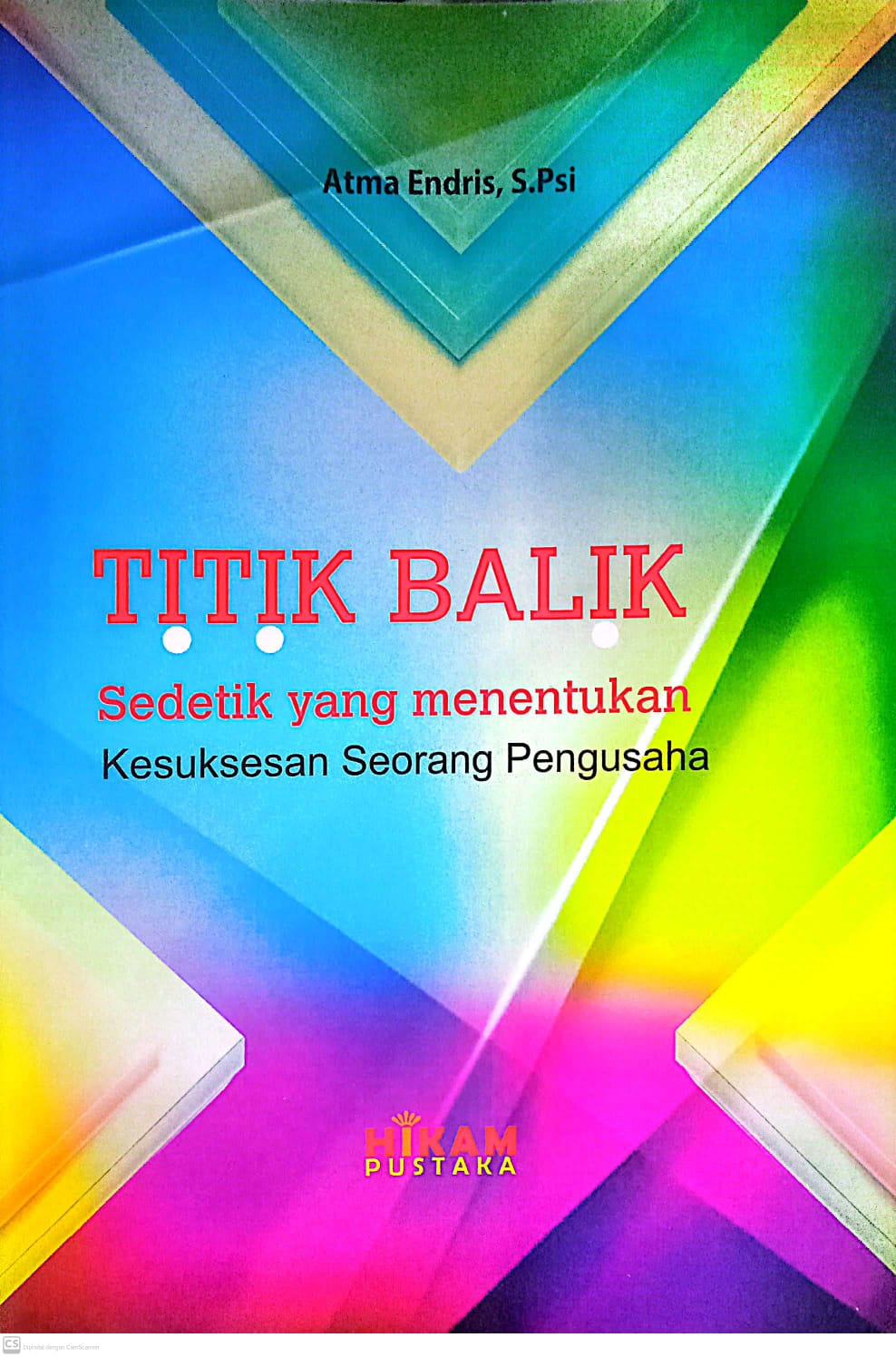 Titik balik : sedetik yang menentukan kesuksesan seorang pengusaha