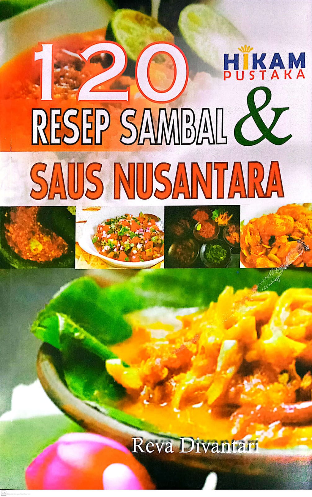 120 resep sambal dan saus nusantara / Reva Divantari; editor, Derry.