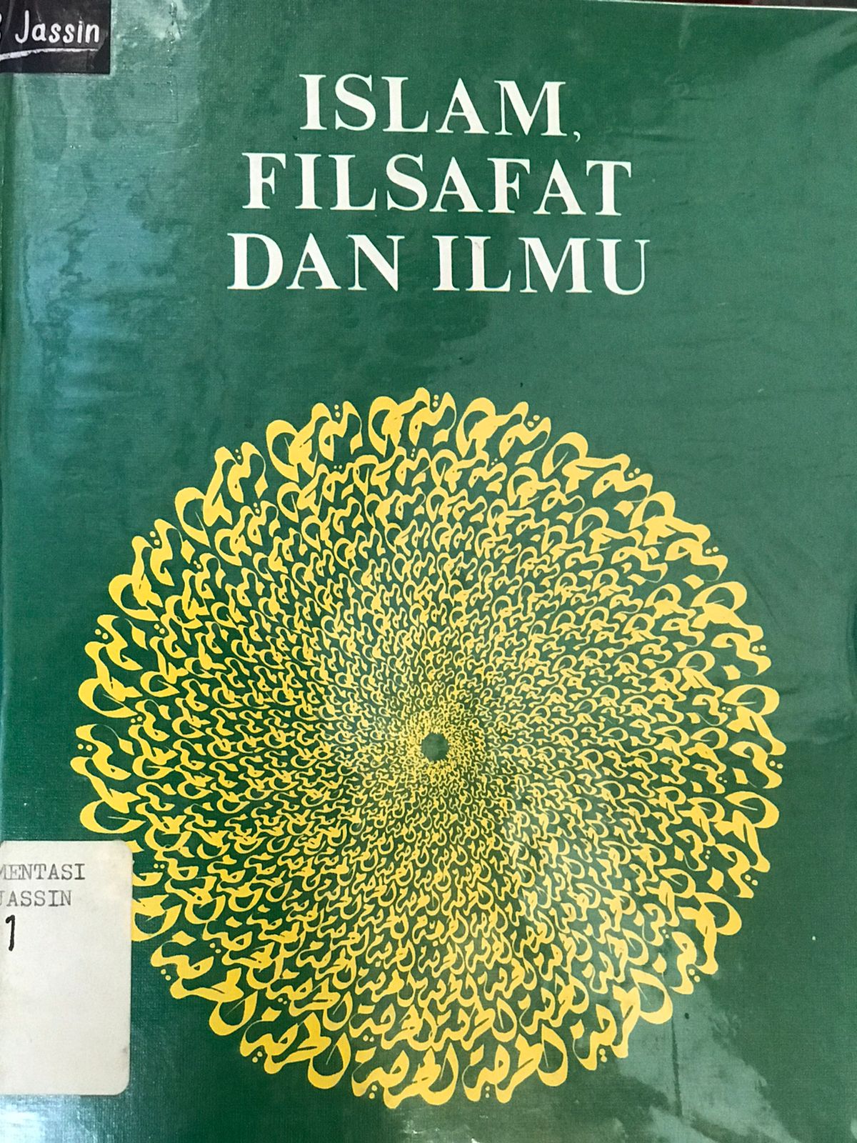 Islam, filsafat dan ilmu / ;penerjemah, Dododng Djiwapradja