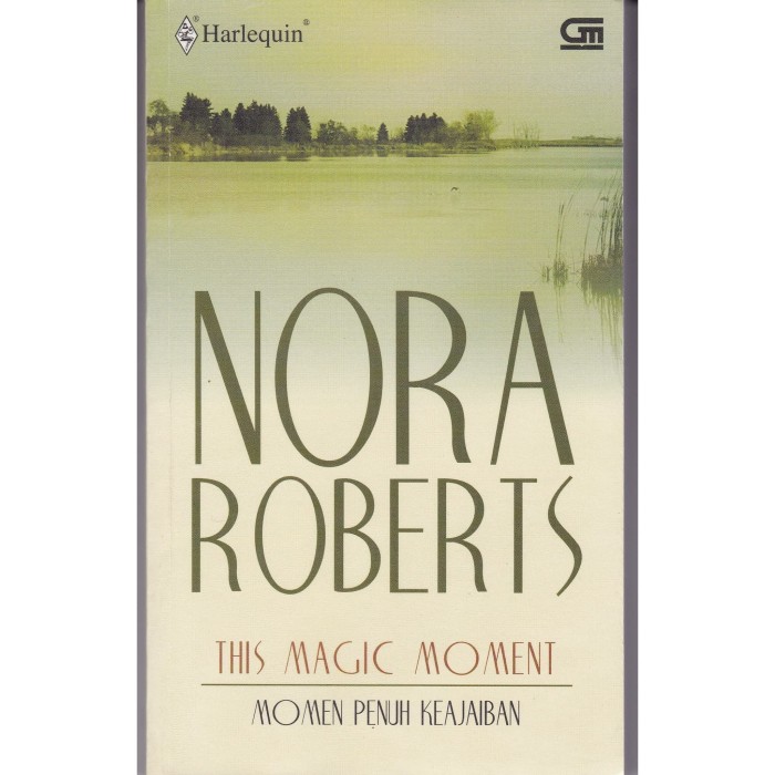 This Magic Moment :  Momen Penuh Keajaiban / Nora Roberts ; penerjemah, Amelia Listiani