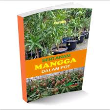 Bertanam mangga dalam pot / Atma Endris; editor, Intania Puteri