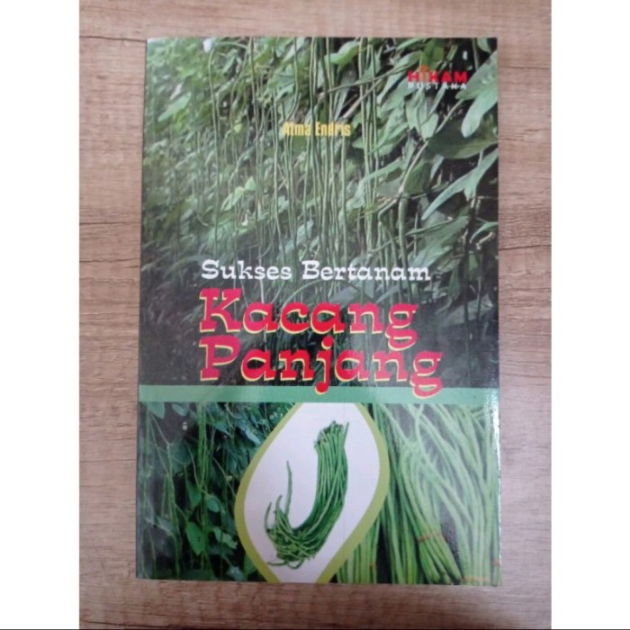 Sukses bertanam kacang panjang / Atma Endris; editor, Vicosta Efran