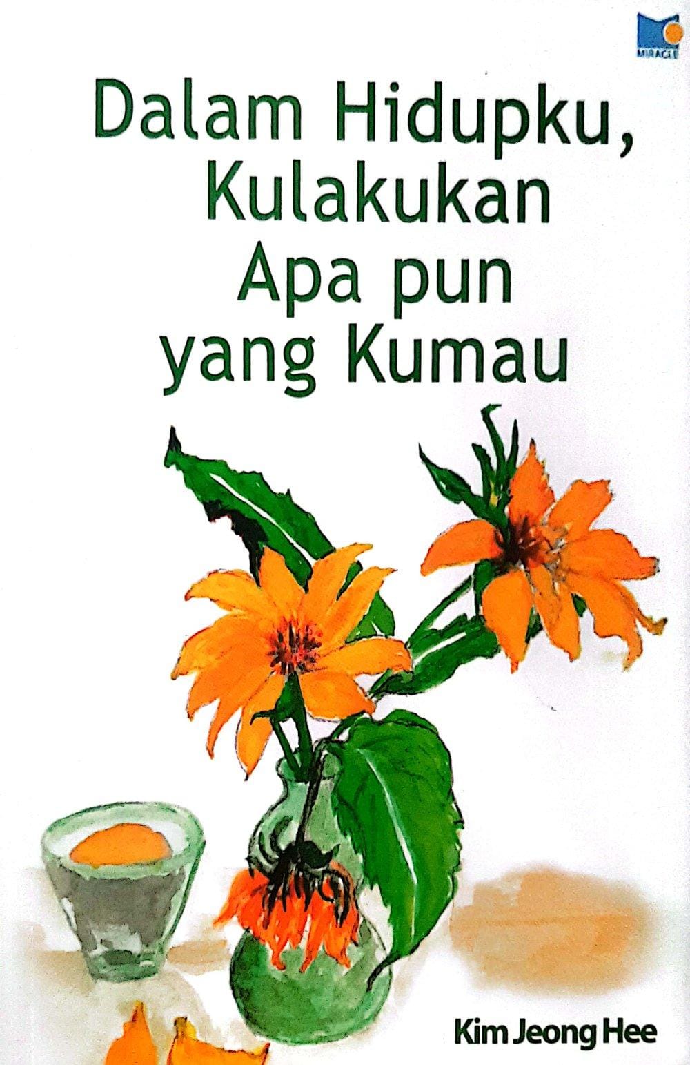 Dalam Hidupku, Kulakukan Apa pun yang ku mau / Hee Kim Jeoung