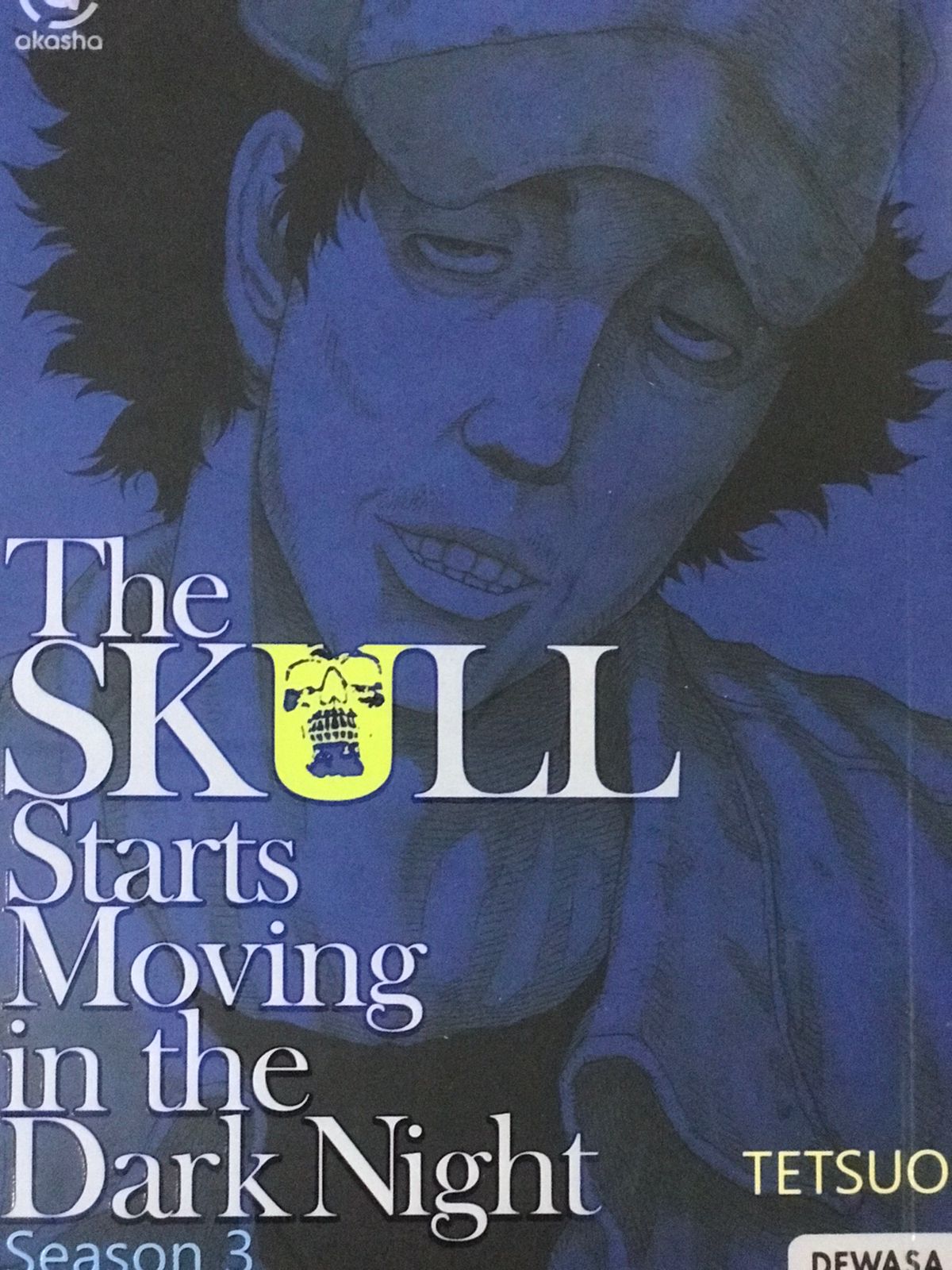 The skull starts moving in the dark night :  Season 3 / Tetsuo; penerjemah, Hasina Sari