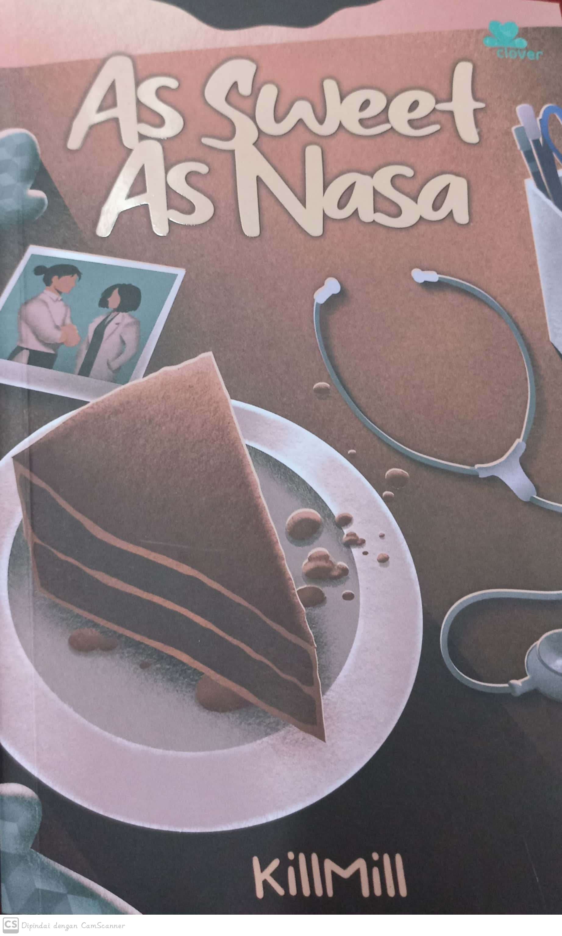 As sweet as nasa / Killmill ; penyunting, Tiyas Puspita Sari