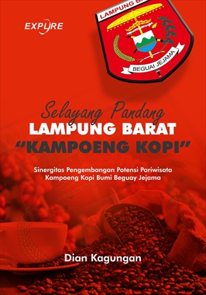 Selayang pandang lampung barat "kampoeng kopi" : sinergitas pengembangan potensi pariwisata kampoeng kopi bumi beguay jejama