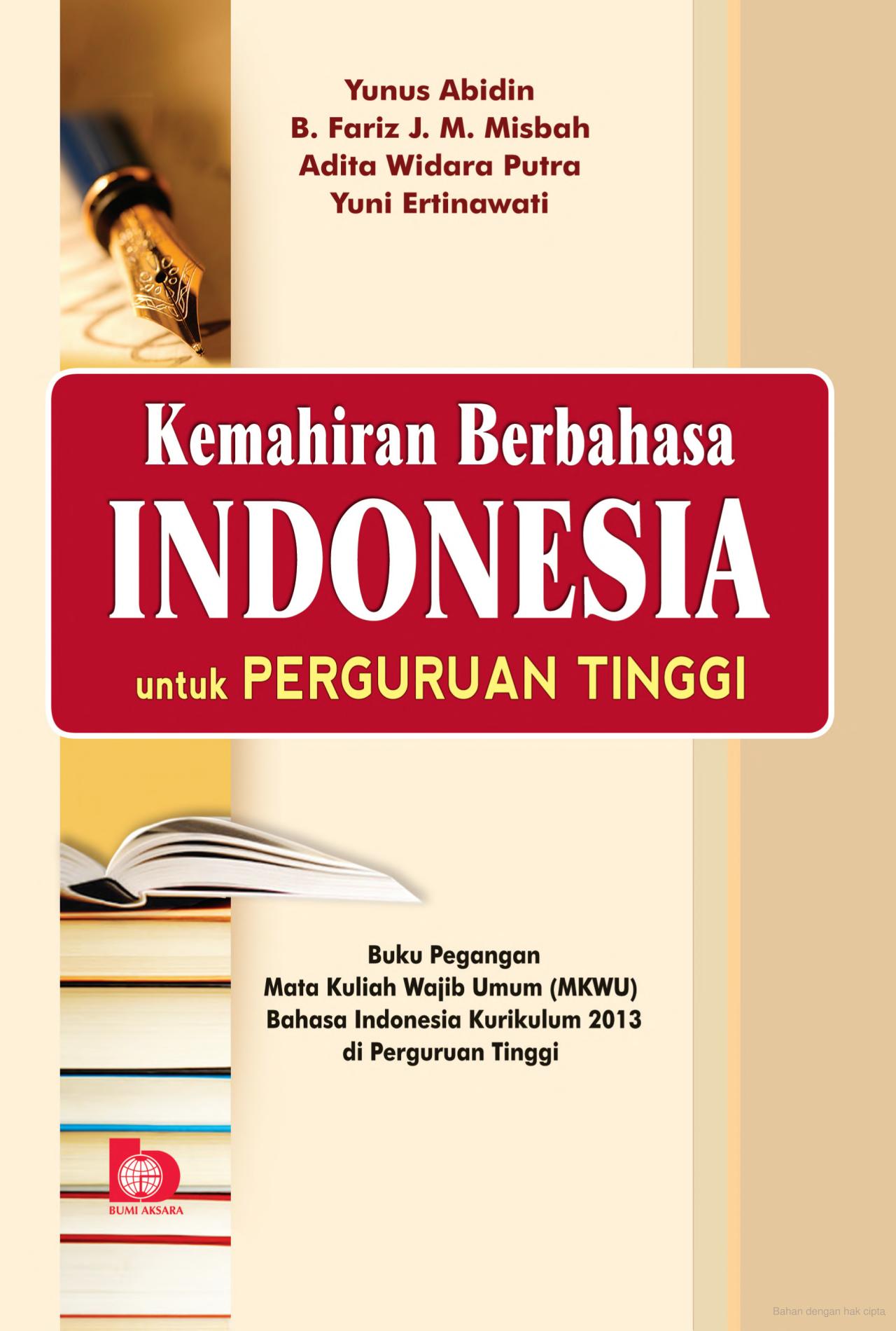 Kemahiran berbahasa Indonesia untuk perguruan tinggi : buku pegangan mata kuliah wajib umum (MKWU) Bahasa Indonesia kurikulum 2013 di perguruan tinggi