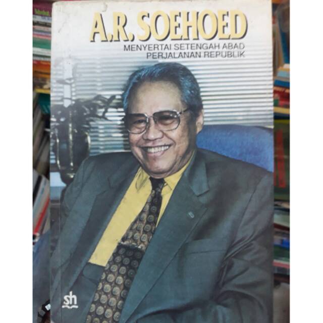 A.R. SOEHOED :  menyertai setengah abad perjalanan republik / Artides Katoppo [et. al.]]