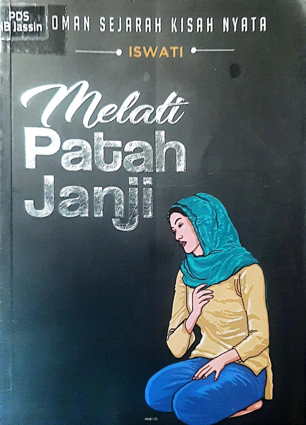 Melati Patah Janji : Roman Sejarah Kisah Nyata