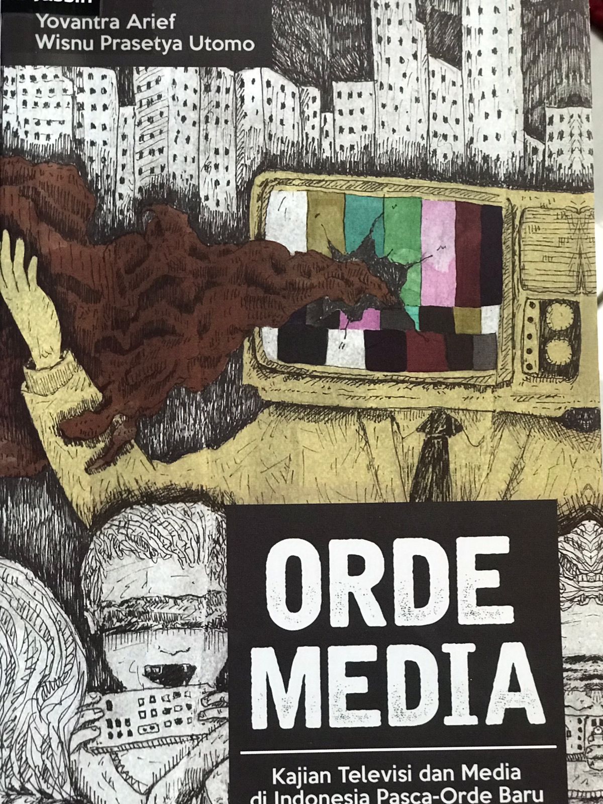 Orde media / ;penyutning, Yovantra Arief, Wisnu Prasetya Utomo