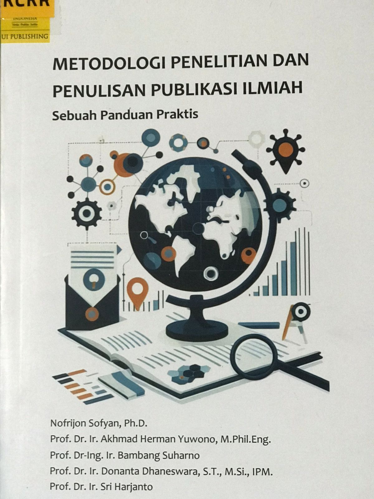 Metodologi penelitian dan penulisan publikasi ilmiah :  Sebuah panduan praktis / Akhmad Herman Yuwono, Bambang Suharno, Donanta Dhaneswara, Sri Harjonto