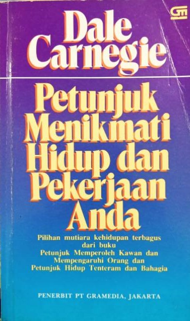 Petunjuk menikmati hidup dan pekerjaan anda : pilihan mutiara kehidupan terbagus dari buku