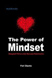 The Power of mindset : Mengubah pikiran untuk mencapai keberhasilan