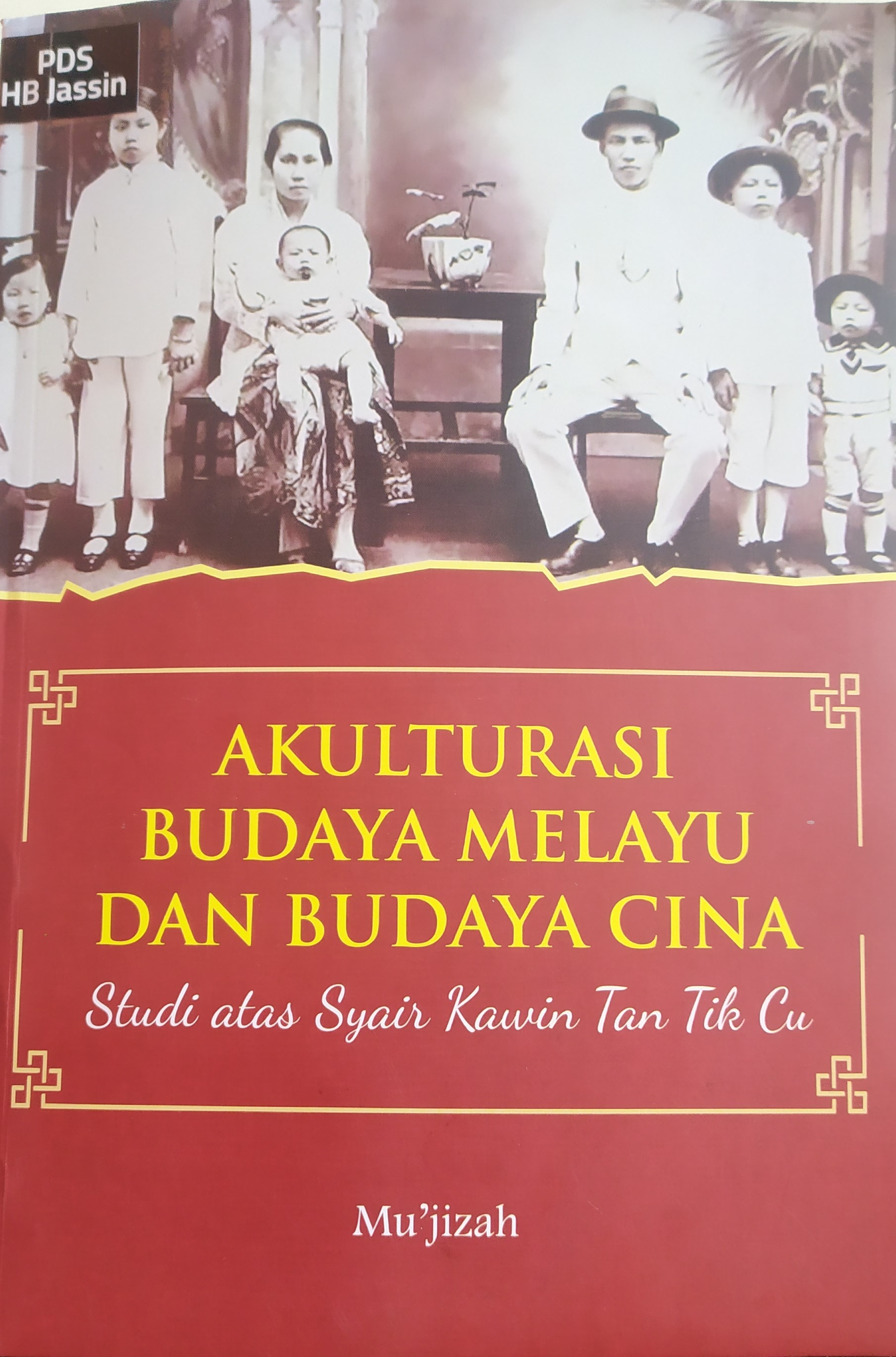 Akulturasi budaya melayu dan budaya Cina : studi atas syair kawin Tan Tik Cu