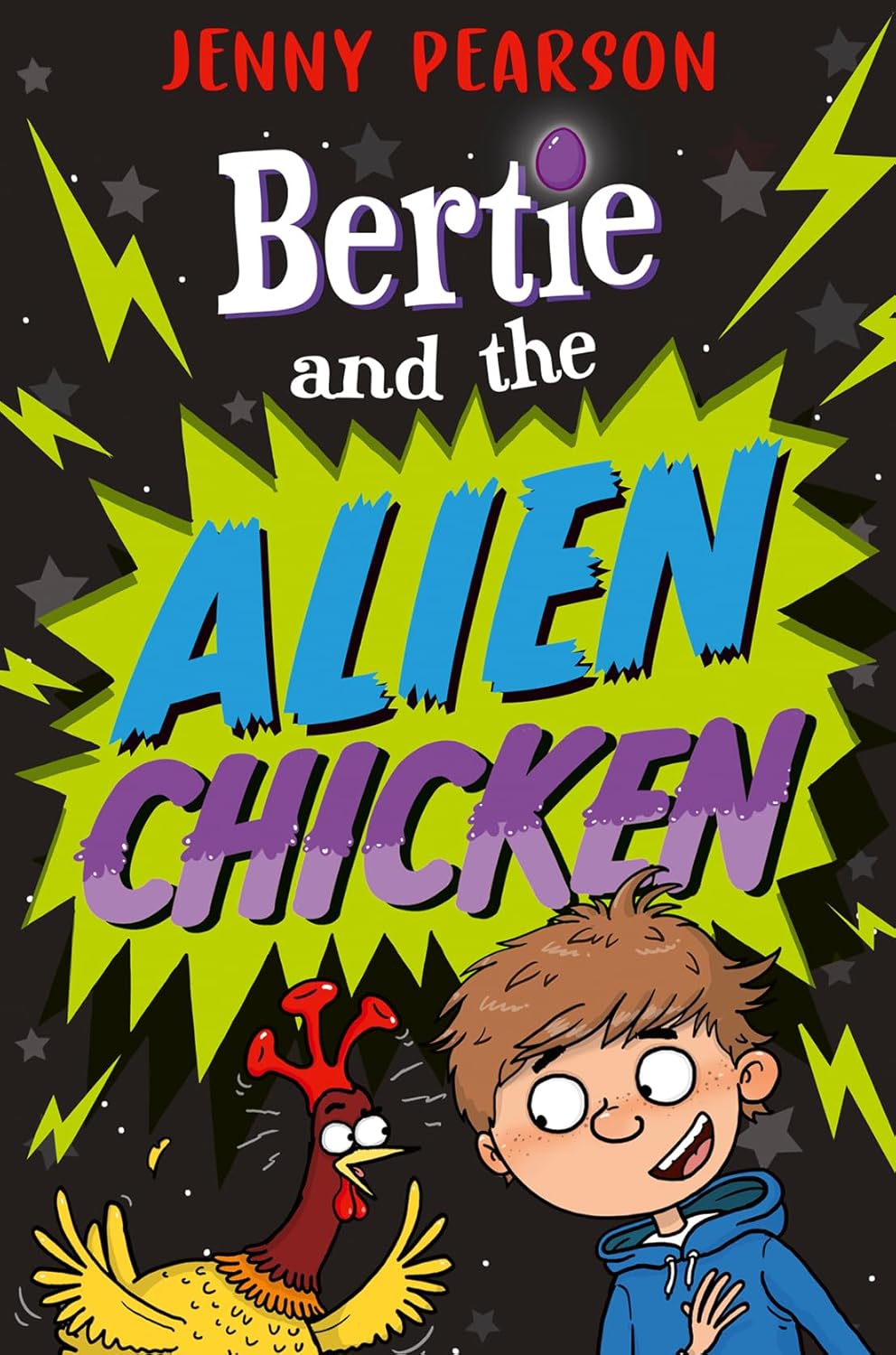 Bertie and the alien chicken / Jenny Pearson ; ilustrator, Aleksei Bitskoff