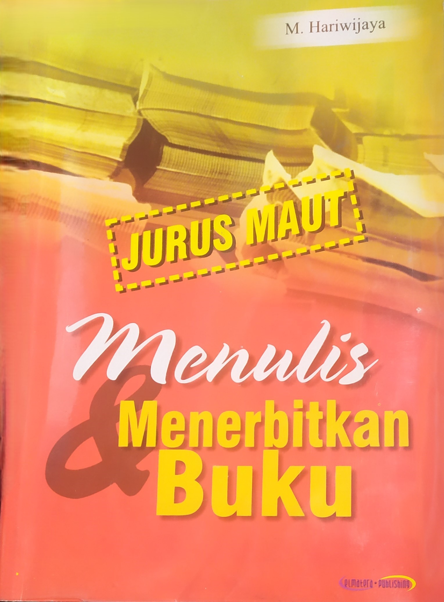 Jurus maut menulis & menerbitkan buku