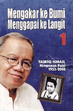 Mengakar ke bumi menggapai ke langit 1 : himpunan puisi 1953-2008
