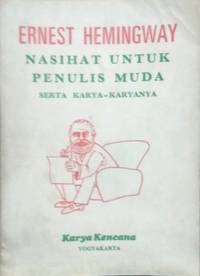 Nasihat untuk penulis muda serta karya sastranya : laki-laki indian dan salju kilimanjaro