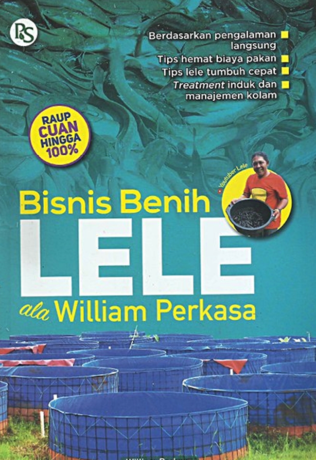 Bisnis benih lele ala william perkasa / William Perkasa; editor, G. Marta N.
