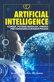 Artificial intelligence : konsep, potensi masalah, hingga pertanggungjawaban pidana