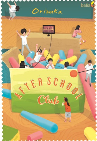 After school club / Orizuka ; penyunting, Dila Maretihaq Sari
