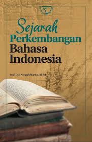Sejarah perkembangan bahasa indonesia