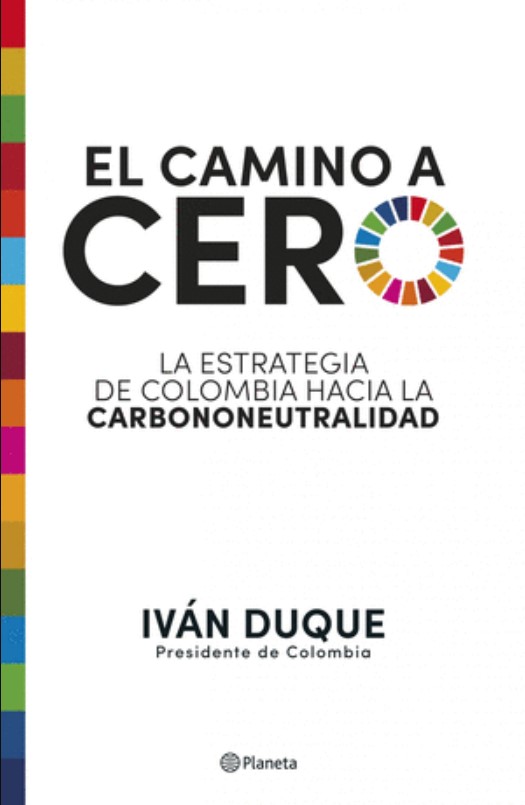 El camino a cero : la estrategia de Colombia hacia la carbononeutralidad