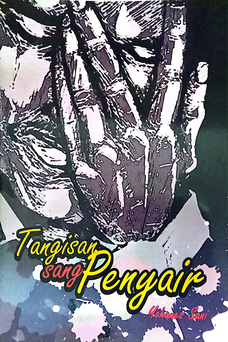 Tangisan sang penyair / Yohanes Sani