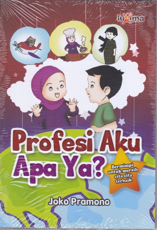 Profesi Aku Apa Ya? : Bermimpi Untuk Meraih Cita-cita Terbaik