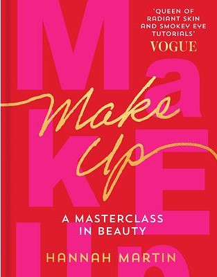 Makeup :  a masterclass in beauty / Hannah Martin