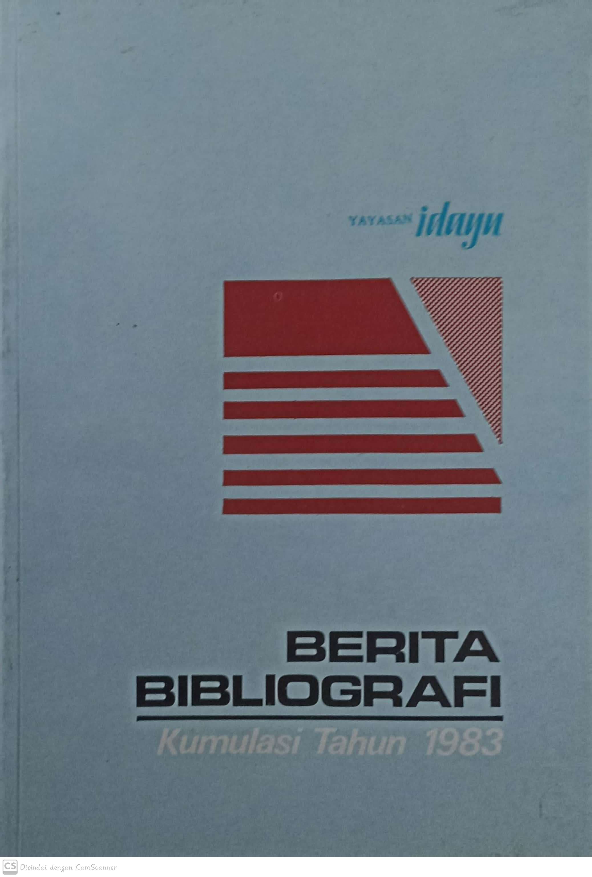 Berita bibliografi : memuat daftar kumulasi terbitan indonesia tahun 1983