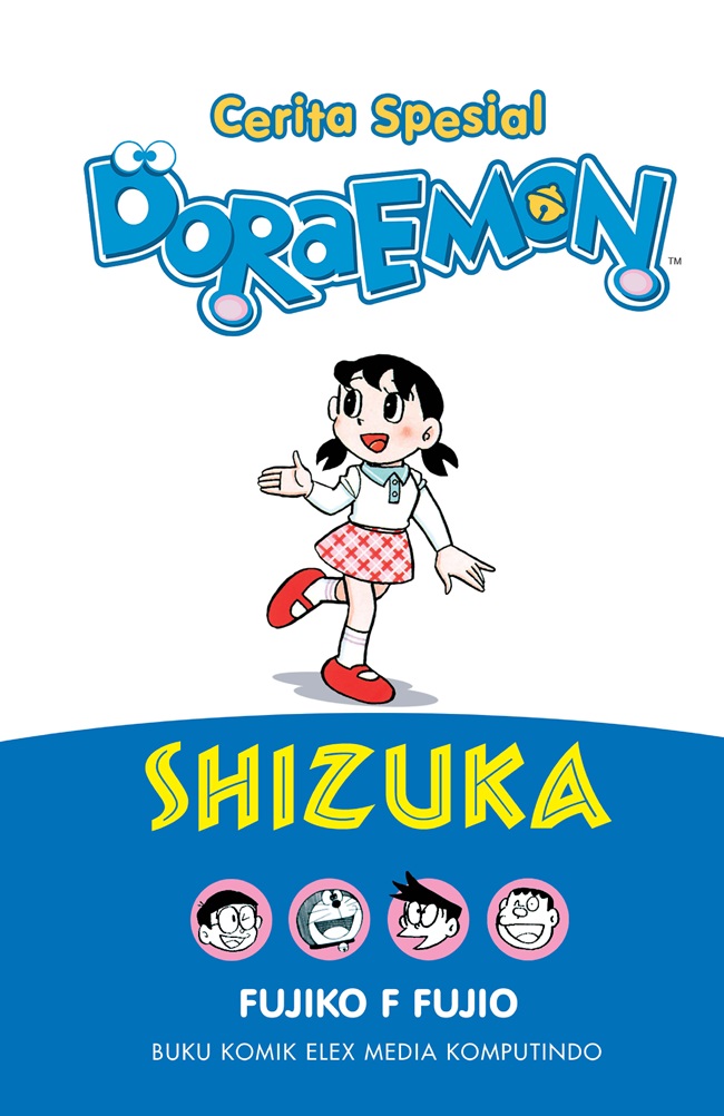 Cerita spesial doraemon: Shizuka / Fujiko.F.Fujio, editor; Lois, alih bahasa; Ulfa Rawina, desain sampul; Erson