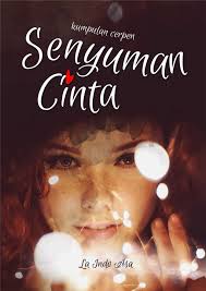 Kumpulan Cerpen Senyuman Cinta