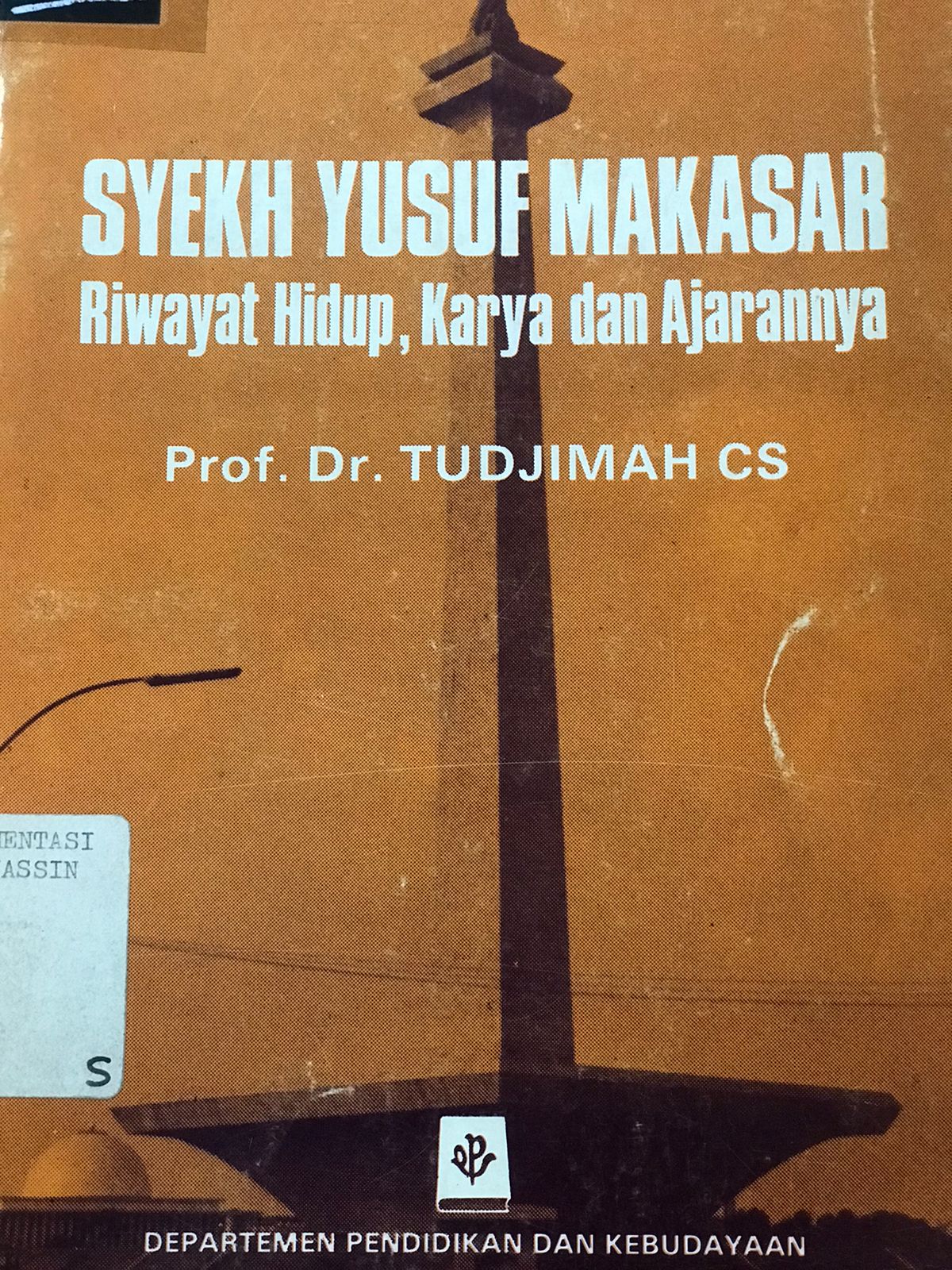Syekh Yusuf Makasar :  Riwayat hidup, karya dan ajaranya / Tudjimah CS
